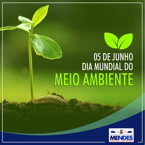 Dia Mundial Do Meio Ambiente Prefeitura Municipal De Mendes