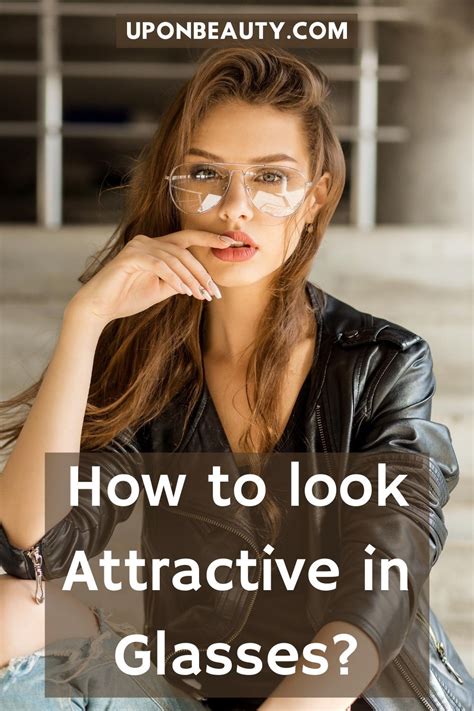How To Look Attrective In Glasses In 2020 How To Look