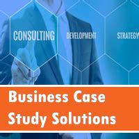 business case study examples  solutions  management