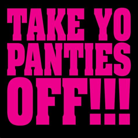 Take Yo Panties Off Mens Black T Shirt S 36 38 Clearance Sale Ebay