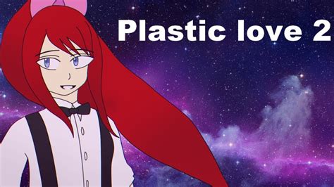 plastic love 2 [original meme] youtube