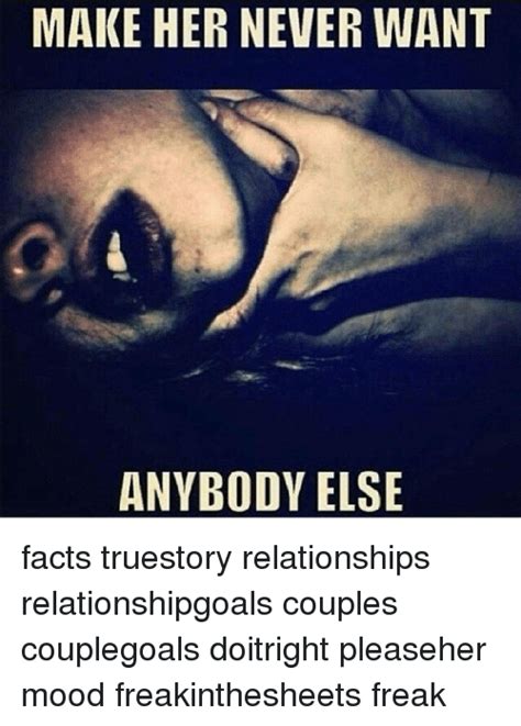make her never want anybody else facts truestory relationships relationshipgoals couples