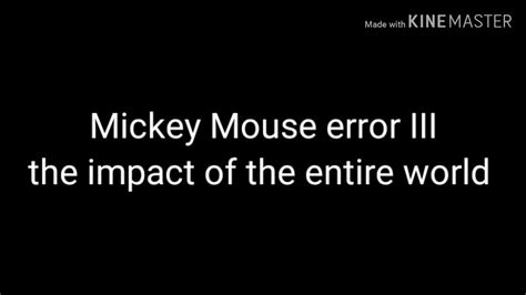 mickey mouse error iii  impact   entire world youtube