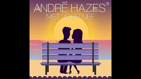 andre hazes jr niet voor lief songtekst youtube