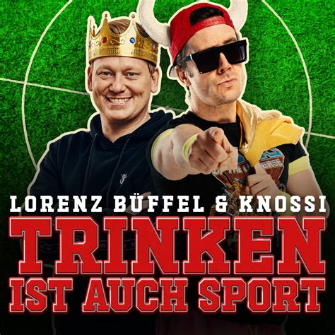 trinken ist auch sport lorenz bueffel knossi xtreme sound