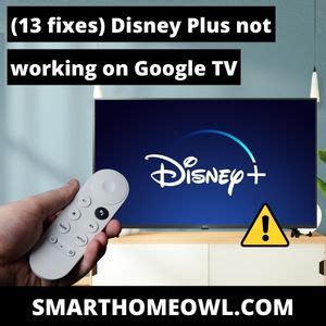 fixes disney   working  google tv  smarthomeowl