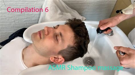 intense asmr shampoo massage compilation 6 youtube