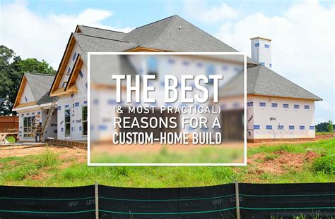 custom home builds  designs reasons  build custom