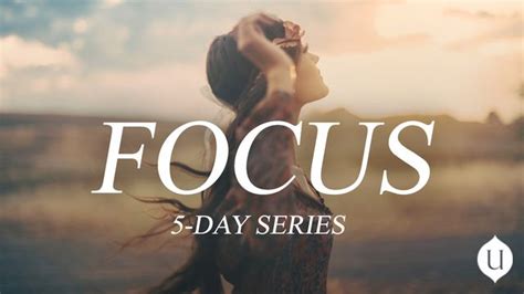 Focus Join Us As We Center Our Attention On God’s Truths For Our