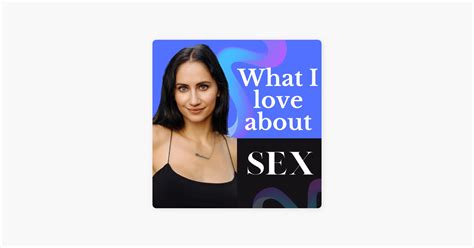 ‎what i love about sex on apple podcasts