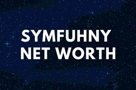 symfuhny net worth girlfriend famous people today