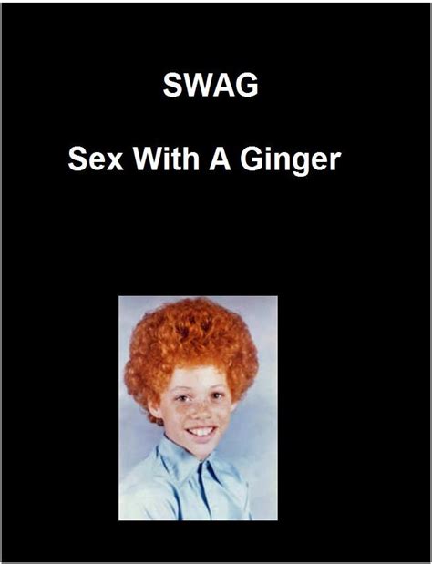 swag sex with a ginger swag funny pictures and best
