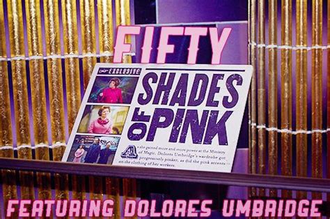fifty shades of pink feat dolores umbridge harry potter