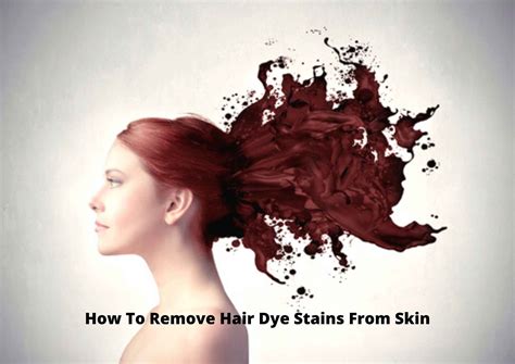 How To Get Hair Dye Off Skin Fast 2022 Easy Diy Methods To Remove