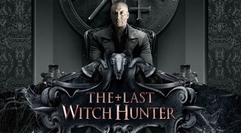 The Last Witch Hunter Movie Review Can You Believe That Guy