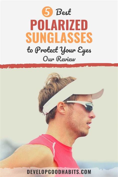 5 Best Polarized Sunglasses To Protect Your Eyes 2022 Review