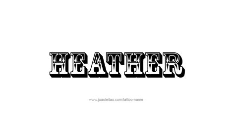 Heather Name Tattoo Designs Name Tattoo Designs Name Tattoos Names