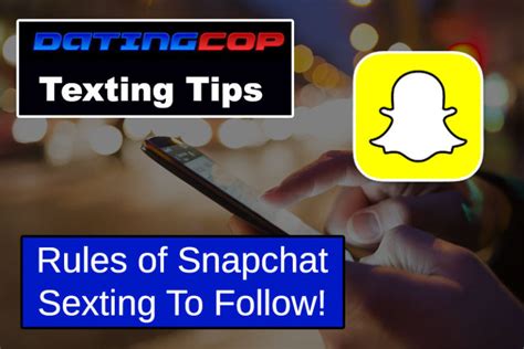 snapchat sexting tips to follow at all times or get banned