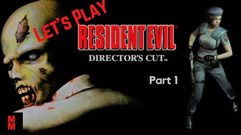 Let S Play Resident Evil Director S Cut Part 1 Creepiest Zombies