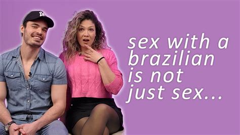S X With A Brazilian Is Different I Dating Unfiltered Youtube
