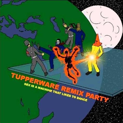 tupperware remix party sex is a machine that likes to dance 2007 cd discogs