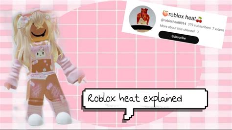 roblox heat explained youtube