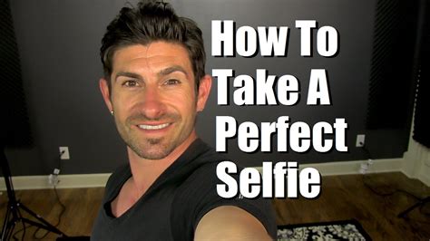how to take a perfect selfie ten selfie taking tips selfie taking tutorial youtube