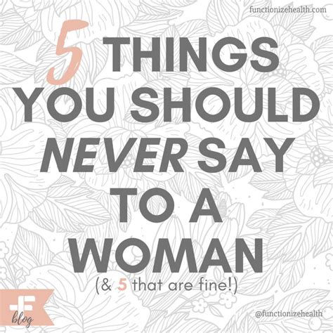 5 things you should never say to a woman common phrases sayings