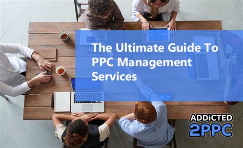 ultimate guide  ppc management services addicted  ppc
