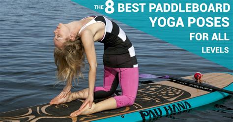 paddleboard yoga poses   levels