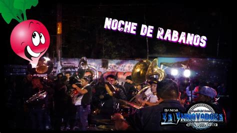 Banda La Innovadora De Oaxaca Noche De Rabanos Nazareno