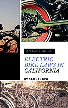 amazoncom electric bike laws  california  easy guide  deo samuel kindle store