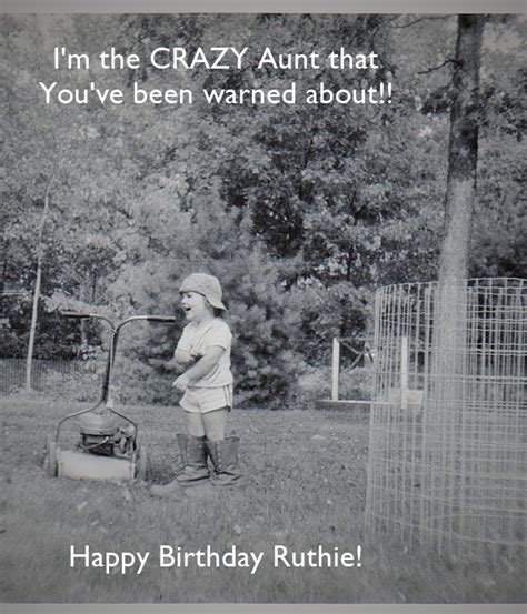 im  crazy aunt  youve  warned  happy birthday