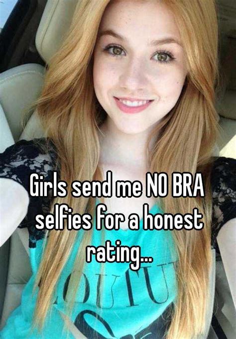 Girls Send Me No Bra Selfies For A Honest Rating