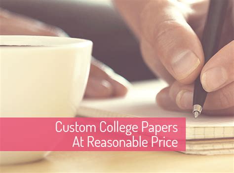custom college papers  reasonable price essay writing secret