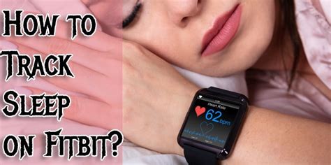 track sleep  fitbit wear  fitbit devices  bedtime
