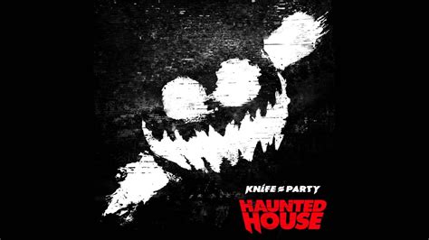 knife party lrad original mix haunted house ep hq youtube