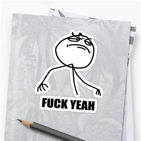 fuck yeah meme stickers by 305movingart redbubble
