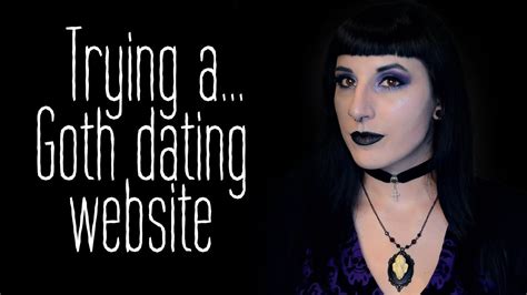 Trying Out A Goth Dating Website Youtube