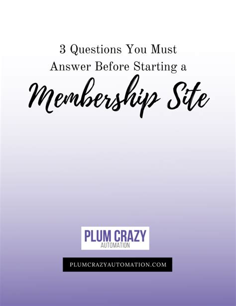 questions   answer  starting  membership site plum crazy automation