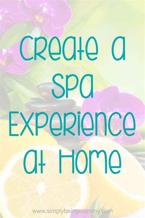 create  spa experience  home simply  mommy