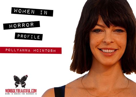Exclusive Interview With Pollyanna Mcintosh Morbidly Beautiful