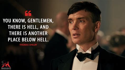 magicalquote — thomas shelby you know gentlemen there is hell