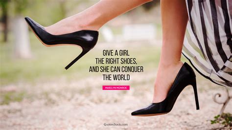 give  girl   shoes    conquer  world quote