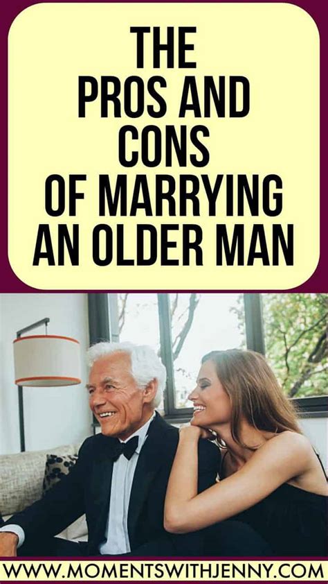 The Pros And Cons Of Marrying An Older Man Moments With Jenny