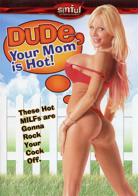 dude your mom is hot streaming video on demand adult