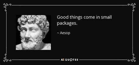 aesop quote good things come in small packages