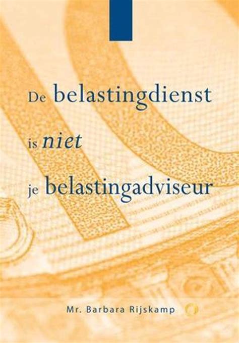 de belastingdienst  niet je belastingadviseur  barbara rijskamp bol