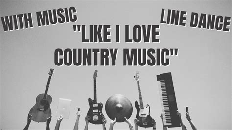 Like I Love Country Music With Music By Kane Brown Line Dance