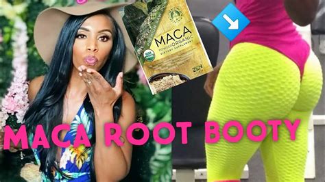 maca root booty youtube